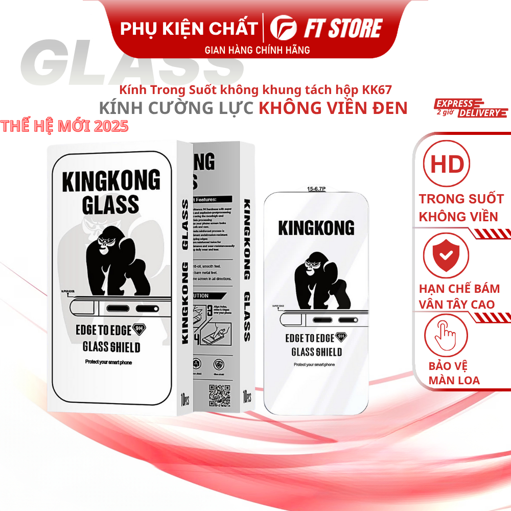 Kính cường lực Không Viền Đen Trong Suốt tách hộp KINGKONG KK67, hiển thị rõ nét, siêu cứng, mượt mà