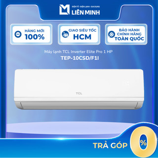 [Shopee - Lắp đặt 0Đ HN HCM] TEP-10CSD/F1I / TEP-13CSD/F1I / TEP-18CSD/F1I / TEP-24CSD/F1I - Máy Lạnh TCL Inverter