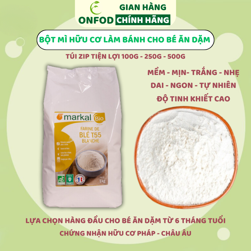 Bột mì trắng hữu cơ làm bánh cho bé ăn dặm đa dụng Markal T55 ONFOD bánh ăn dặm
