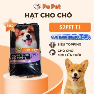 [HOẢ TỐC] Thức ăn hạt S2 PET T1 cho chó mix topping bao 10kg