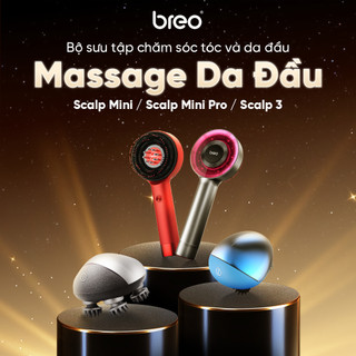  Máy Massage Da Đầu Chính Hãng BREO - Scalp Mini   Scalp Mini Pro   Scalp 3 