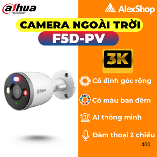   2026  Camera Dahua Ngoài Trời Cố Định F3D-PV   F5D-PV - F2C-PV   F4C-PV Đàm Thoại 2 Chiều Màu Đêm 