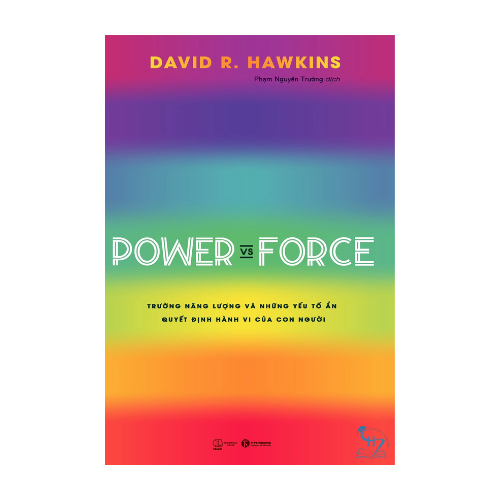 Sách - Power Vs Force - Trường Năng Lượng Và Những Nhân Tố Quyết Định Hành Vi Của Con Người