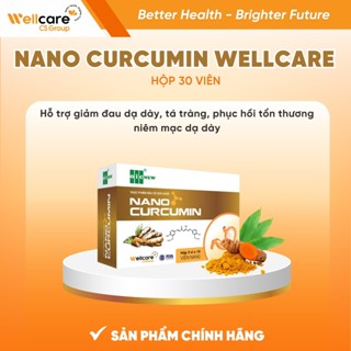 Nano Curcumin Wellcare Hộp 30 viên [Nano thật] Giảm triệu chứng đau dạ dày, tá tràng, hấp thu nhanh