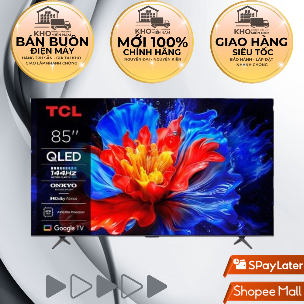 📺 Google Tivi TCL 85P8K – 85 inch, QLED 4K, Tần số quét 144Hz, Dolby Atmos, Hệ điều hành Google TV