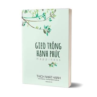 Sách Gieo Trồng Hạnh Phúc - TS. Thích Nhất Hạnh (Tái Bản 2025)