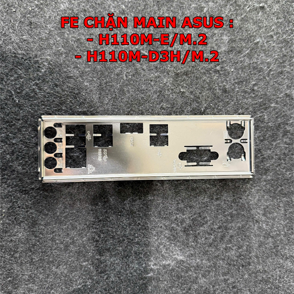 Miếng Fe Chặn Mainboard Asus H110M-E/M.2 | H110M-D3H/M.2 (Inox Zin)