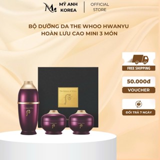  Bộ dưỡng da Whoo Hwanyu Hoàn Lưu Cao mini 3 món trẻ hóa nâng cơ căng bóng chống lão hóa Mỹ Anh Korea 