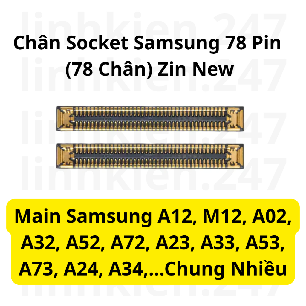 Socket Samsung 78 Chân – Connect Main A12, M12, A02, A32, A52, A72, A23, A33, A53, A73, A24, A34… – 