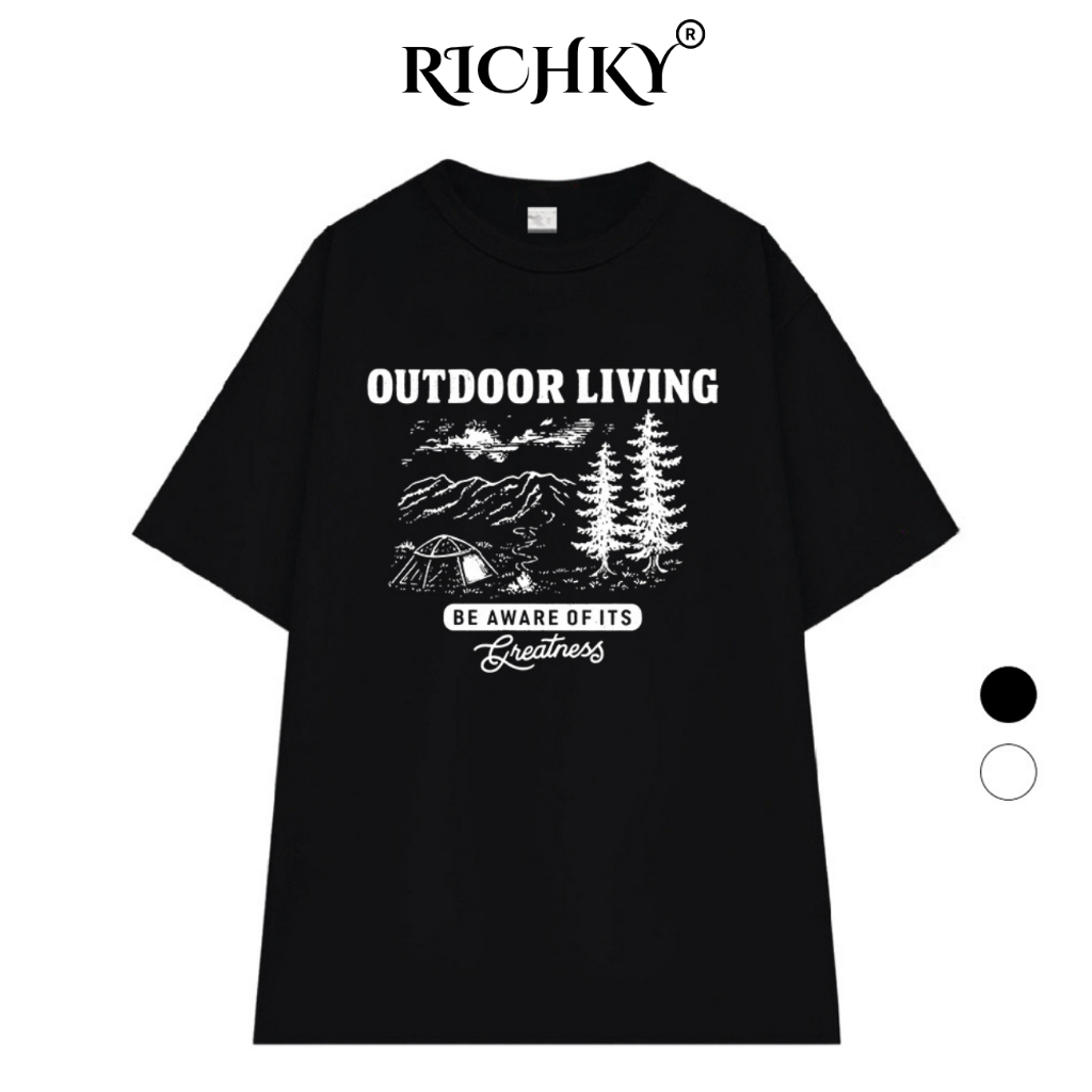 Áo Thun Richky Luxury Premium Tee Outdoor Living Be Aware of its Greatness
