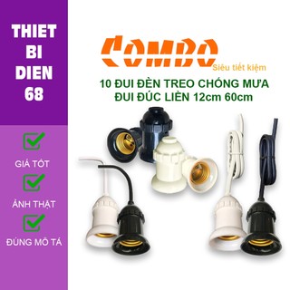 COMBO 10 Đui đèn E27 chống nước mưa treo ngoài trời loại đúc liền dây điện 12cm 60cm hoặc đui treo