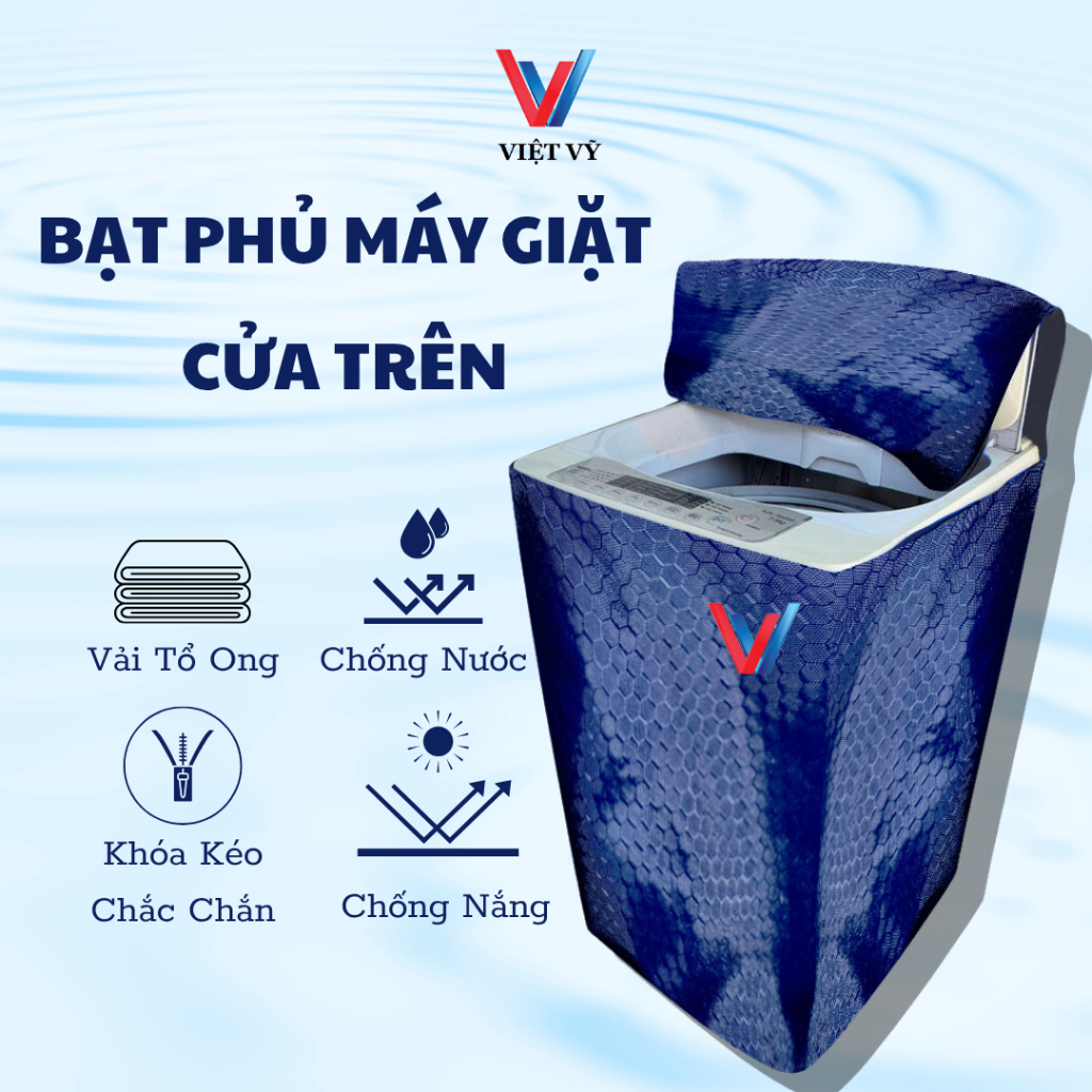 Áo trùm máy giặt Việt Vỹ cửa trên 6-9 kg, 10-15 kg  bền tốt, siêu nhẹ, chống bụi bẩn, chống thấm