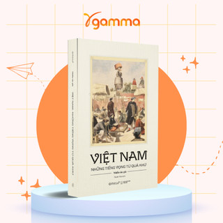 Sách - Việt Nam: Những Tiếng Vọng Từ Quá Khứ - Khám Phá Lịch Sử Và Bản Sắc Dân Tộc (Omega Plus)