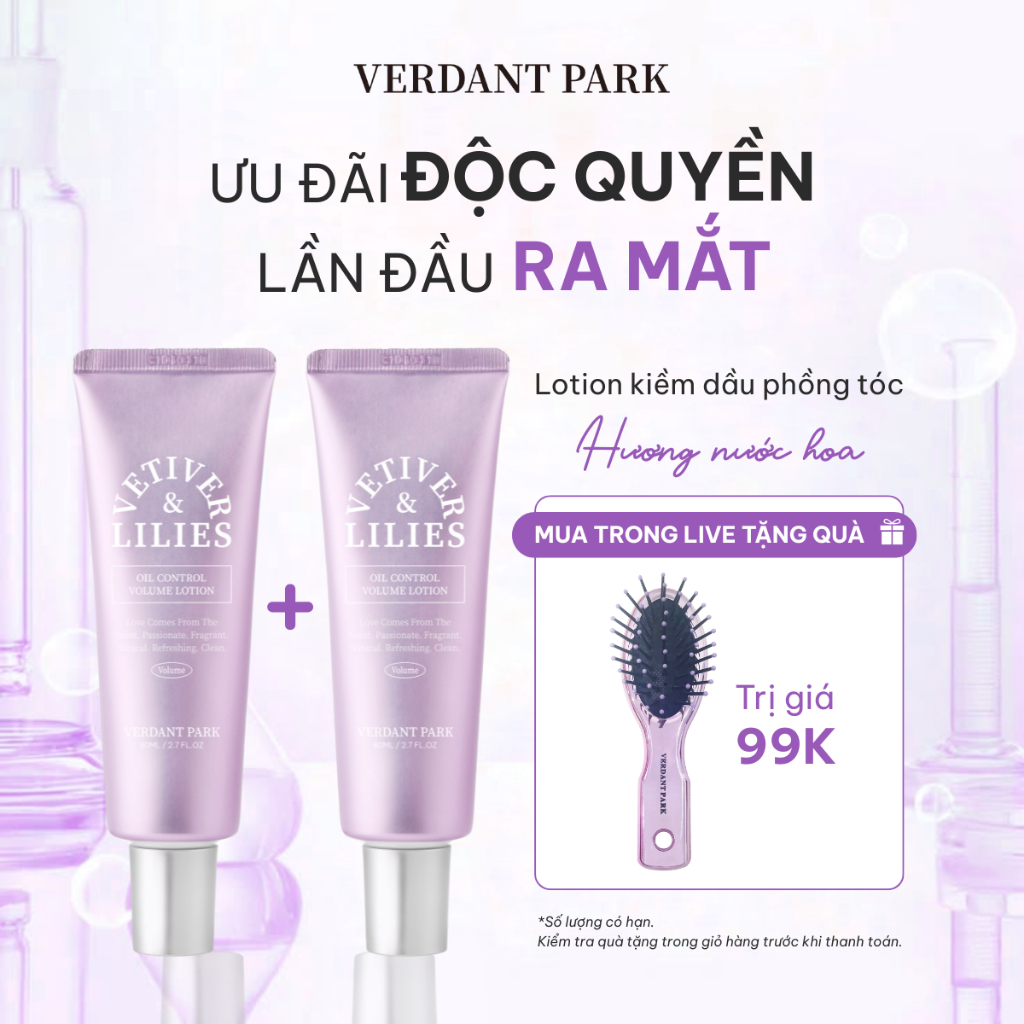 |LIVESTREAM| Combo 2 lotion kiềm dầu phồng tóc VERDANT PARK giảm bết tóc dầu Vetiver & Lilies Oil Co