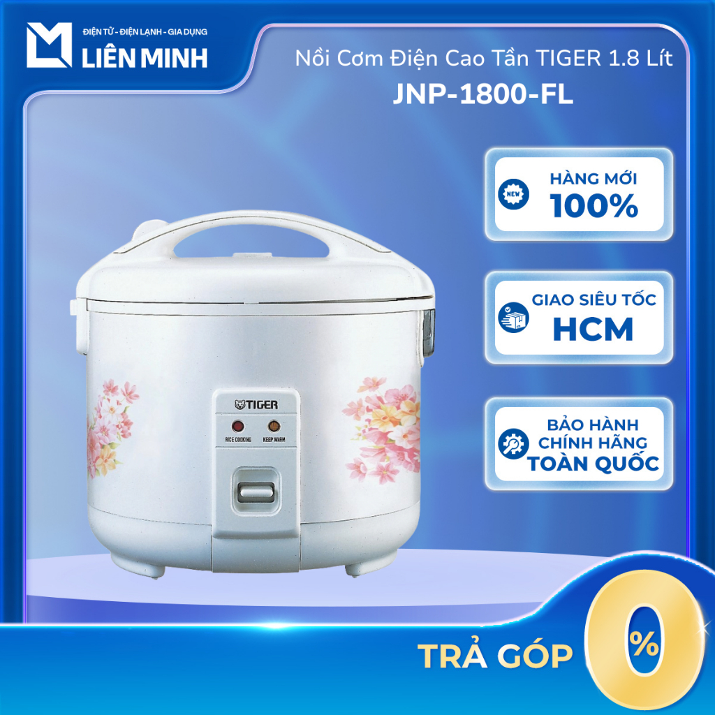 [Hỏa Tốc HCM] JNP-1800-TN | JNP-1800-FL | JNP-1800-FK - Nồi Cơm Điện TIGER JNP-1800 (1.8 Lít)