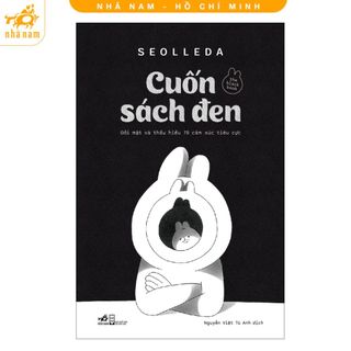 Sách - Cuốn Sách Đen (The Black Book): Đối mặt và thấu hiểu 70 cảm xúc tiêu cực (Nhã Nam HCM)