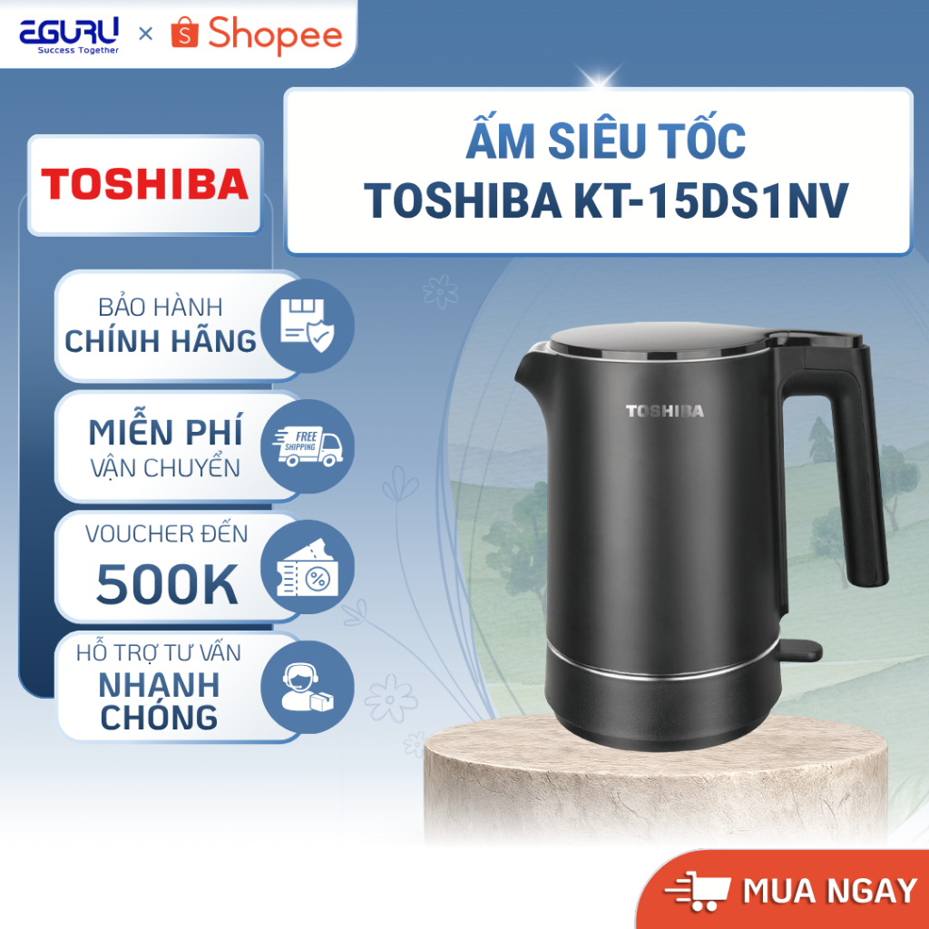Bình (Ấm) Đun Siêu Tốc Toshiba KT-17DR1NV / KT-17SH1NV / KT-17SH2NV / KT-15DS1PV / KT-15DS1NV - BH C