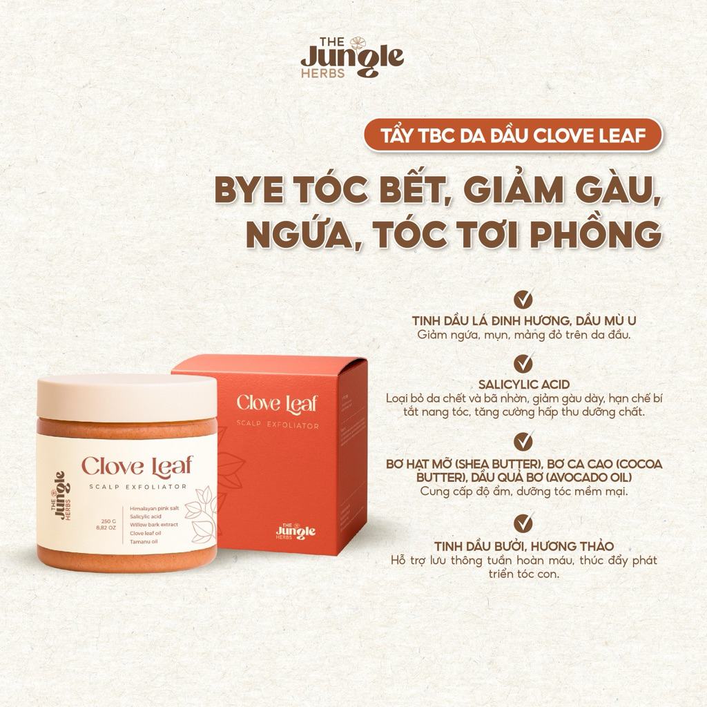 Tẩy tế bào chết da đầu giảm bết, ngứa Clove Leaf 250G [Bản Mới] - The Jungle Herbs