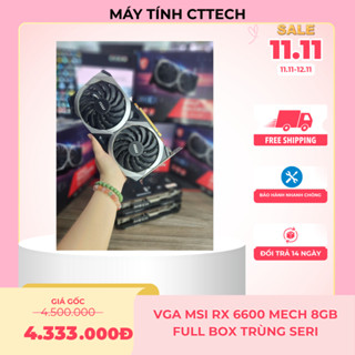  Card màn hình MSI RX 6600 8GB GDDR6 MECH full box trùng seri | RX6600XT 8GB CÁC HÃNG 
