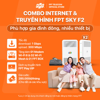 Combo FPT Internet Truyền Hình SKY F2 tốc độ đến 1 Gbps | Trang bị 01 Modem Wi-Fi 6 & 02 Access Point & 01 FPT PLAY BOX 