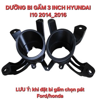 Mặt Dưỡng Bi Gầm Hyundai i10 2014–2016 (1 Cặp Trái + Phải) – Lắp Bi 3 Inch – Form Zin Không Chế