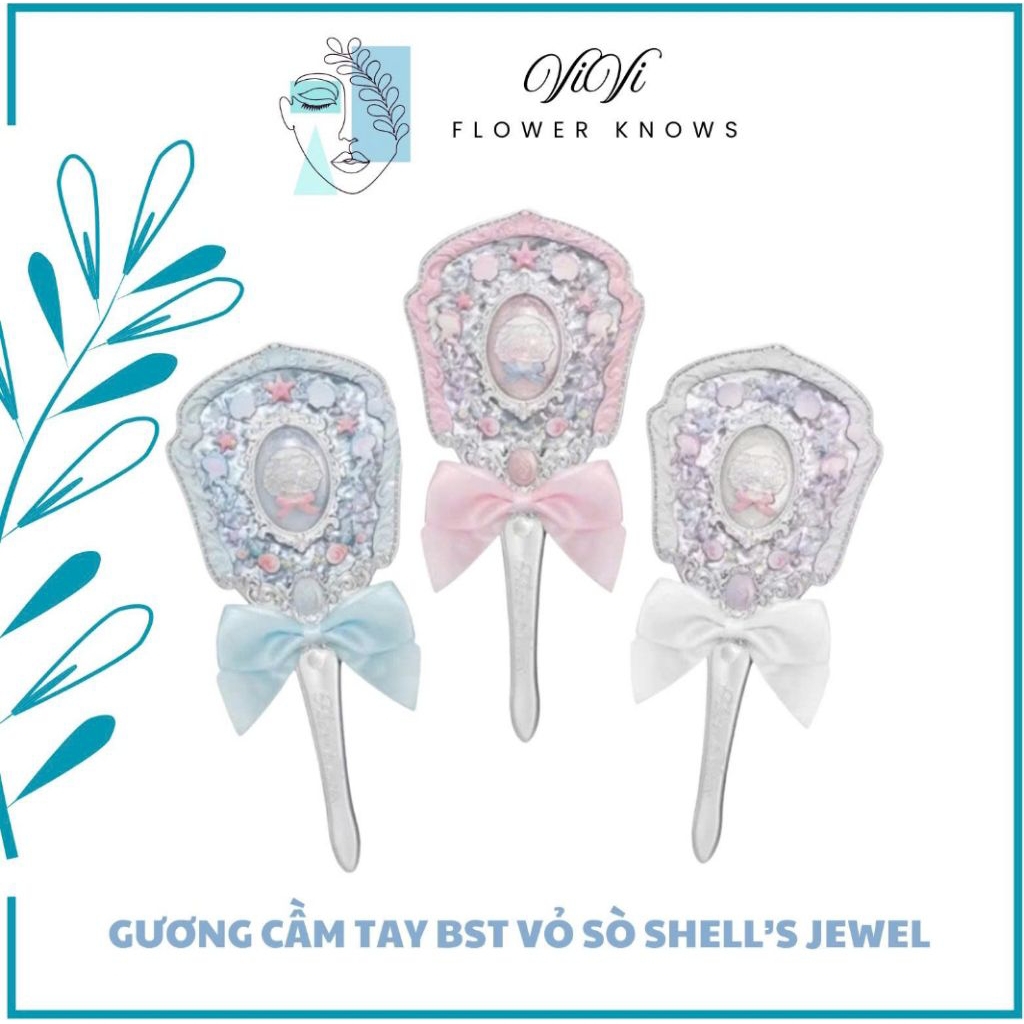 [ODER] GƯƠNG TRANG ĐIỂM CẦM TAY BST VỎ SÒ SHELL'S JEWEL CỦA HOA BIẾT FLOWER KNOWS
