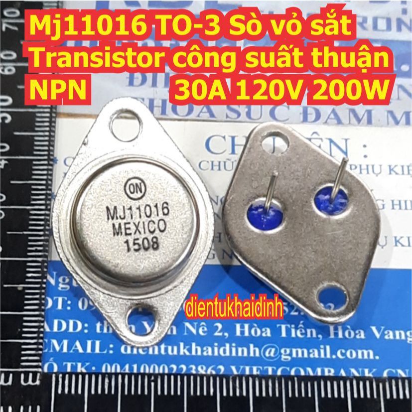 MJ11015 MJ11016 TO-3 Sò vỏ sắt Transistor công suất thuận nghịch PNP NPN 30A 120V 200W kde8403