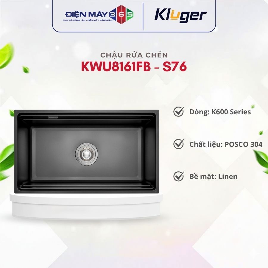 Chậu rửa chén Kluger KWU8161FB - S76 Cao Cấp Âm Bàn Chống Ồn