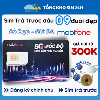  Sim Số Đẹp Chính Chủ Sim Mobi đầu 09 chỉ từ 300k sim 4G trả trước số đẹp sim dễ nhớ giá rẻ 