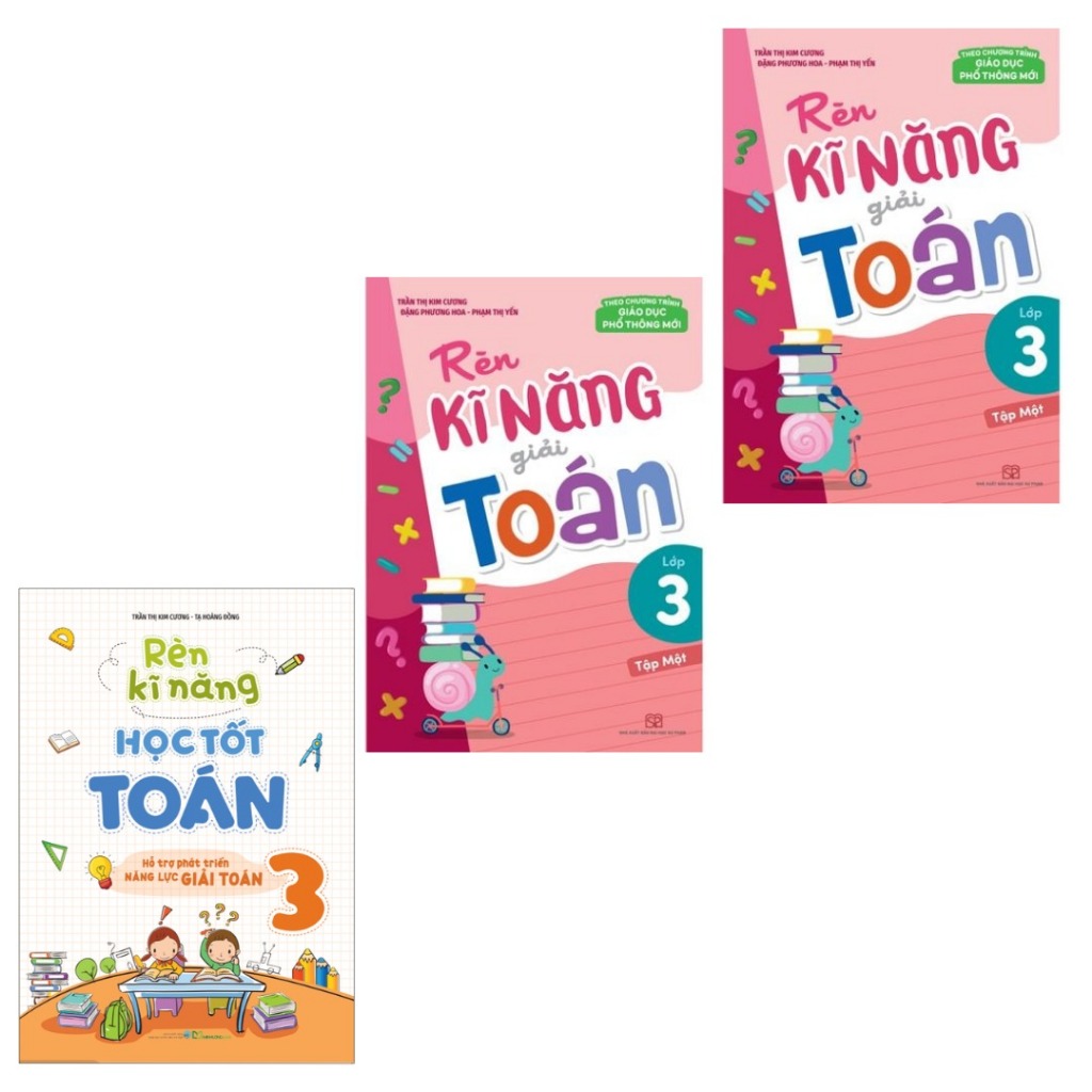 Sách: Combo 3 Cuốn: Rèn Kĩ Năng Học Tốt Toán Lớp 3 + Rèn Kĩ Năng Giải Toán Lớp 3 Tập 1+ Tập 2