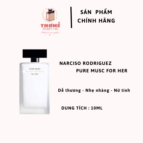 Nước hoa chiết (10ml ) Nar trắng Narciso Nước Hoa Nữ Narciso Rodriguez Narciso Pure Musc For Her EDP
