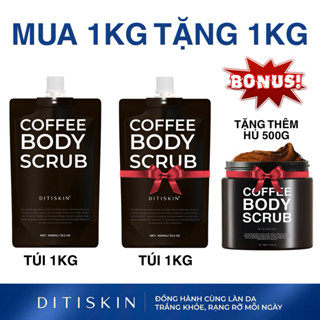   RẺ VÔ ĐỊCH  MUA 1KG TẨY TẾ BÀO CHẾT TẶNG 1KG + 1 HỦ 500G COFFEE BODY SCRUB DITISKIN NANO COLLAGEN PHIÊN BẢN MỚI NHẤT 