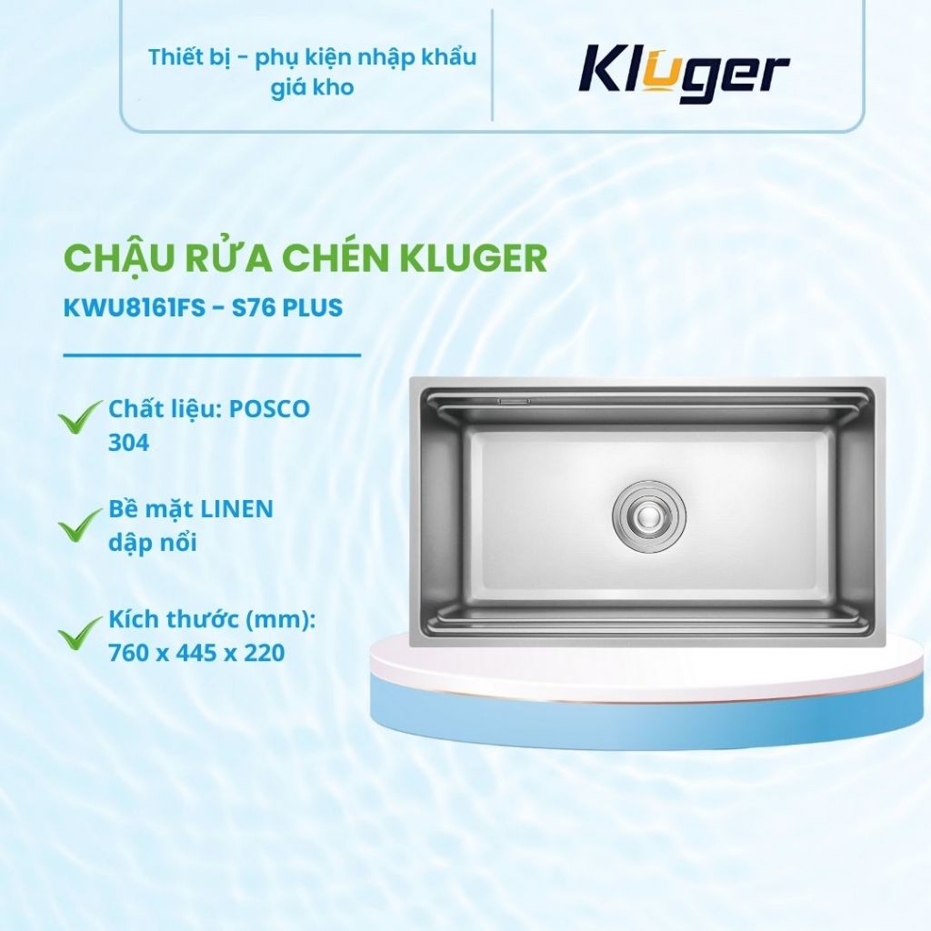 Chậu rửa bát Kluger KWU8161FS – S76 Plus Hiện đại
