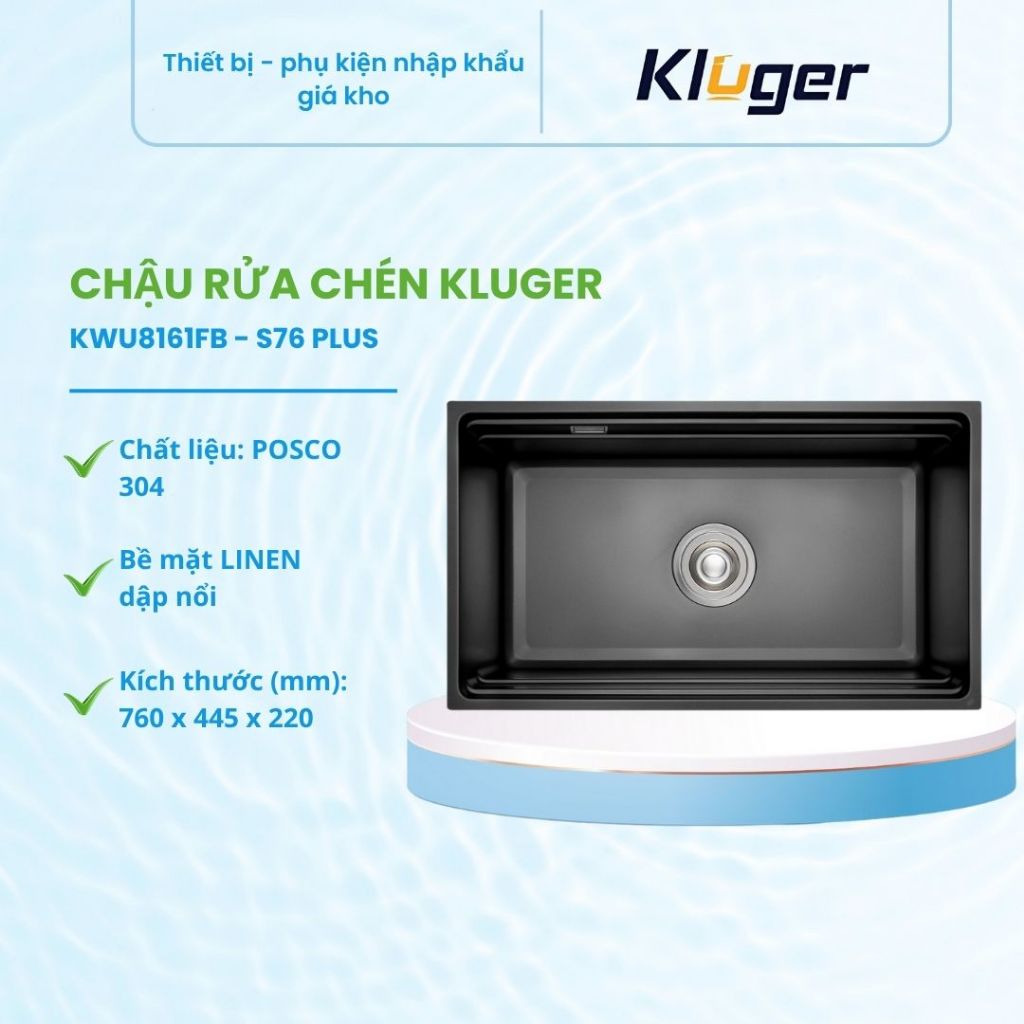 Chậu rửa bát Kluger KWU8161FB – S76 Plus Hiện đại
