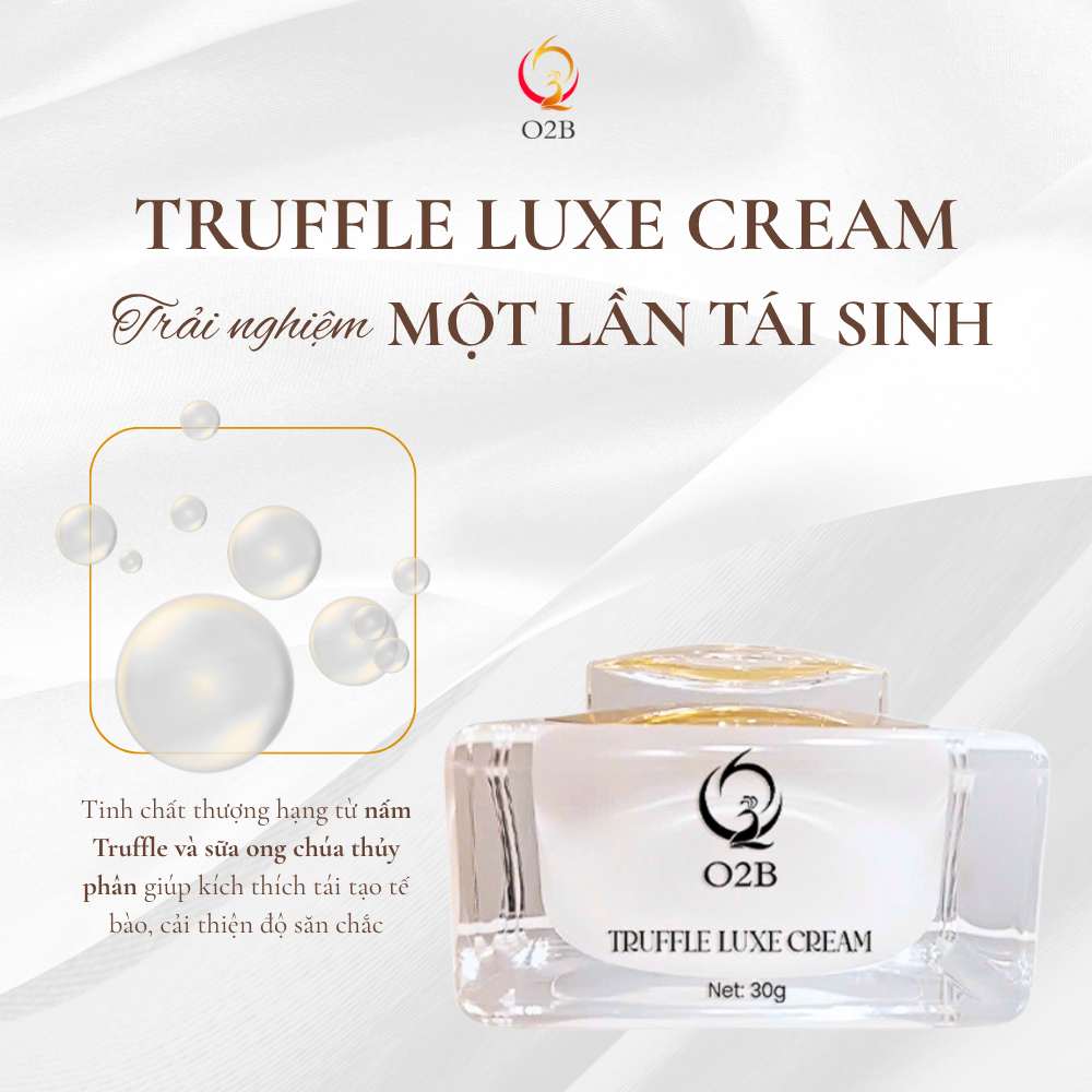 [CHÍNH HÃNG] TRUFFLE LUXE CREAM O2B 30g - Hỗ trợ trẻ hoá da, giúp da căng bóng, hỗ trợ cấp ẩm cho da