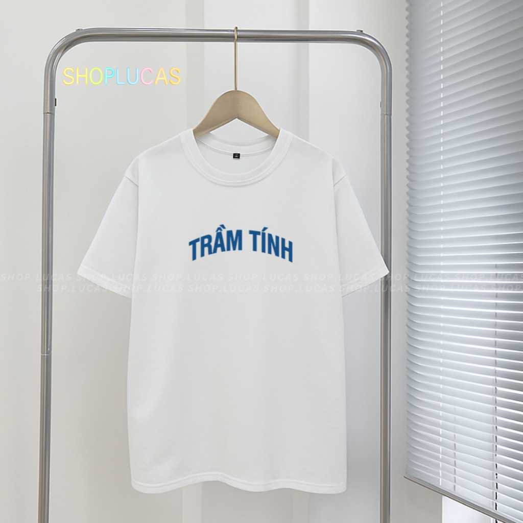 Áo Thun In Chữ TRẦM TÍNH Nam Nữ Unisex Hài Hước Cổ Tròn Chất Cotton Shoplucas Local Brand Lagomie | BigBuy360 - bigbuy360.vn