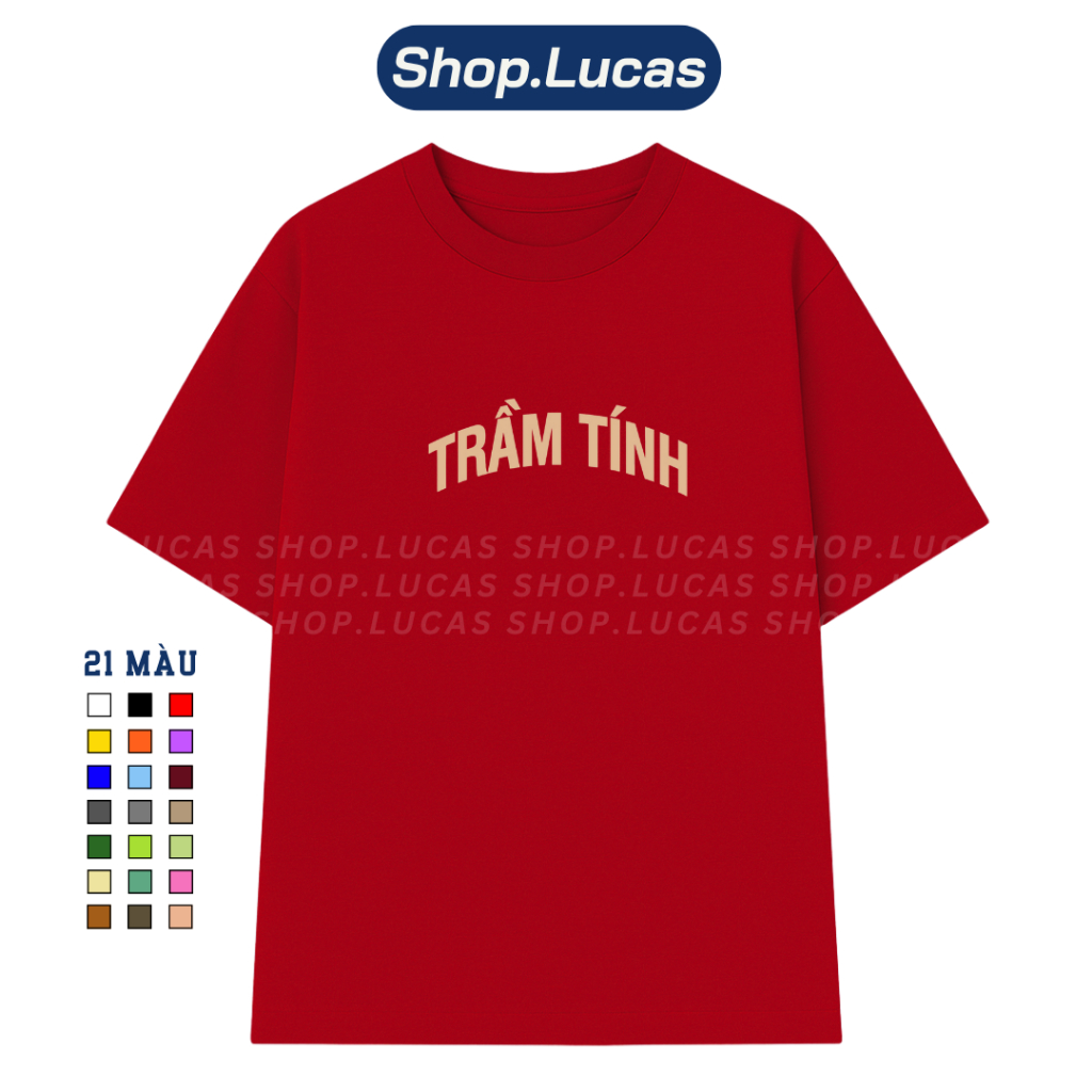 Áo Thun In Chữ TRẦM TÍNH Nam Nữ Unisex Hài Hước Cổ Tròn Chất Cotton Shoplucas Local Brand Lagomie | BigBuy360 - bigbuy360.vn
