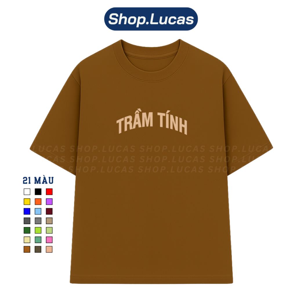 Áo Thun In Chữ TRẦM TÍNH Nam Nữ Unisex Hài Hước Cổ Tròn Chất Cotton Shoplucas Local Brand Lagomie | BigBuy360 - bigbuy360.vn
