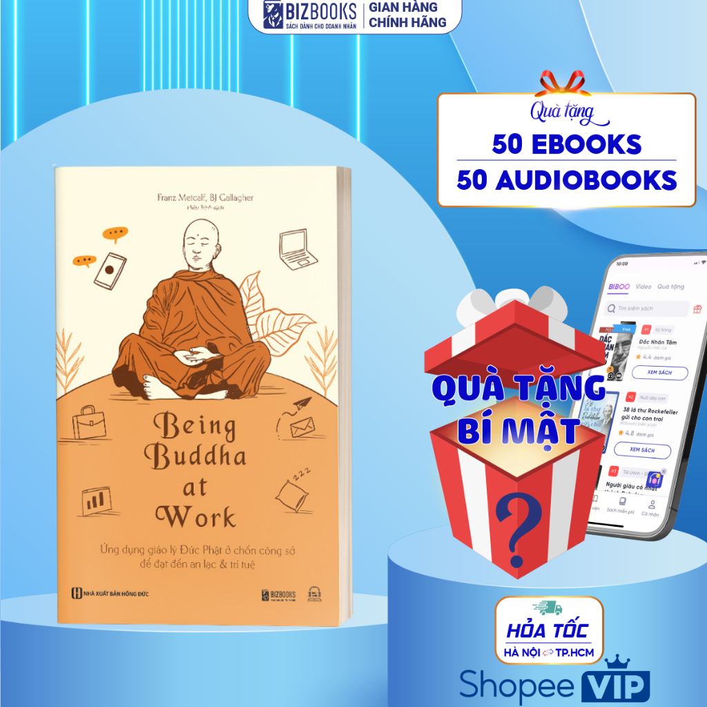 Being Buddha At Work - Sách Ứng Dụng Giáo Lý Đức Phật Ở Chốn Công Sở Để Đạt Đến An Lạc Và Trí Tuệ - 