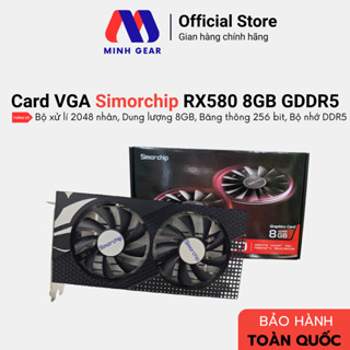  Card VGA Simorchip RX580 8GB GDDR5 - Hàng Chính Hãng 
