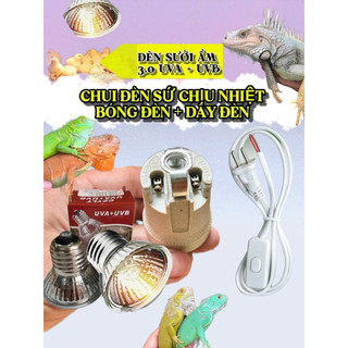 (Giá Tốt) CHUI ĐÈN SỨ CHỊU NHIỆT CAO, ĐÈN SƯỞI ẤM UVA UVB 3.0, DÂY ĐÈN CÔNG TẮC, SƯỞI ẤM THÚ CƯNG BÒ SÁT, GÀ, RÙA