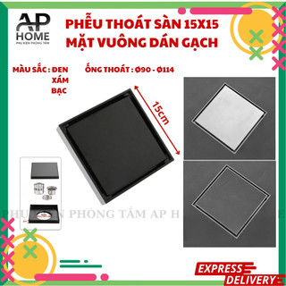  Phễu thu sàn vuông ô dán gạch 15x15cm chất liệu INOX 304 dày chắc chắn - AP HOME 