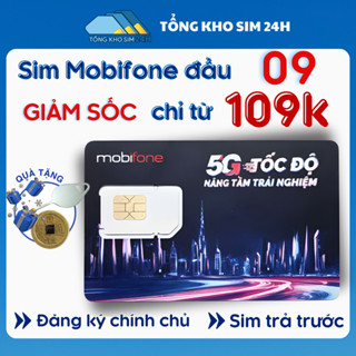 Sim Mobifone Đầu Số Cổ 09 Giá Rẻ Từ 109k, Sim Trả Trước Nghe Gọi Data Ổn Định, Đăng Ký Chính Chủ