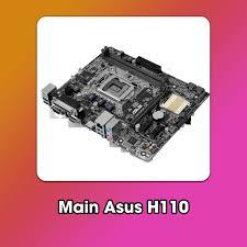 Mainboard - Bo Mạch Chủ h110 cũ & mới