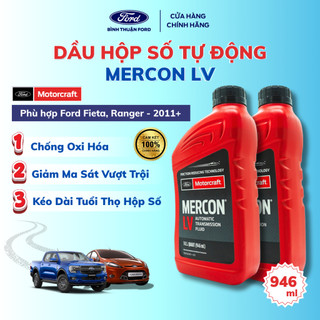 Dầu Hộp Số Tự Động Ô Tô - Motorcraft Mercon LV 946ml – Bảo Vệ Hộp Số | Ford Fiesta, Ranger 2011++