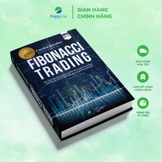 Sách Fibonacci Trading - Cách thức làm chủ lợi thế về thời gian và giá trong giao dịch - Happy Live