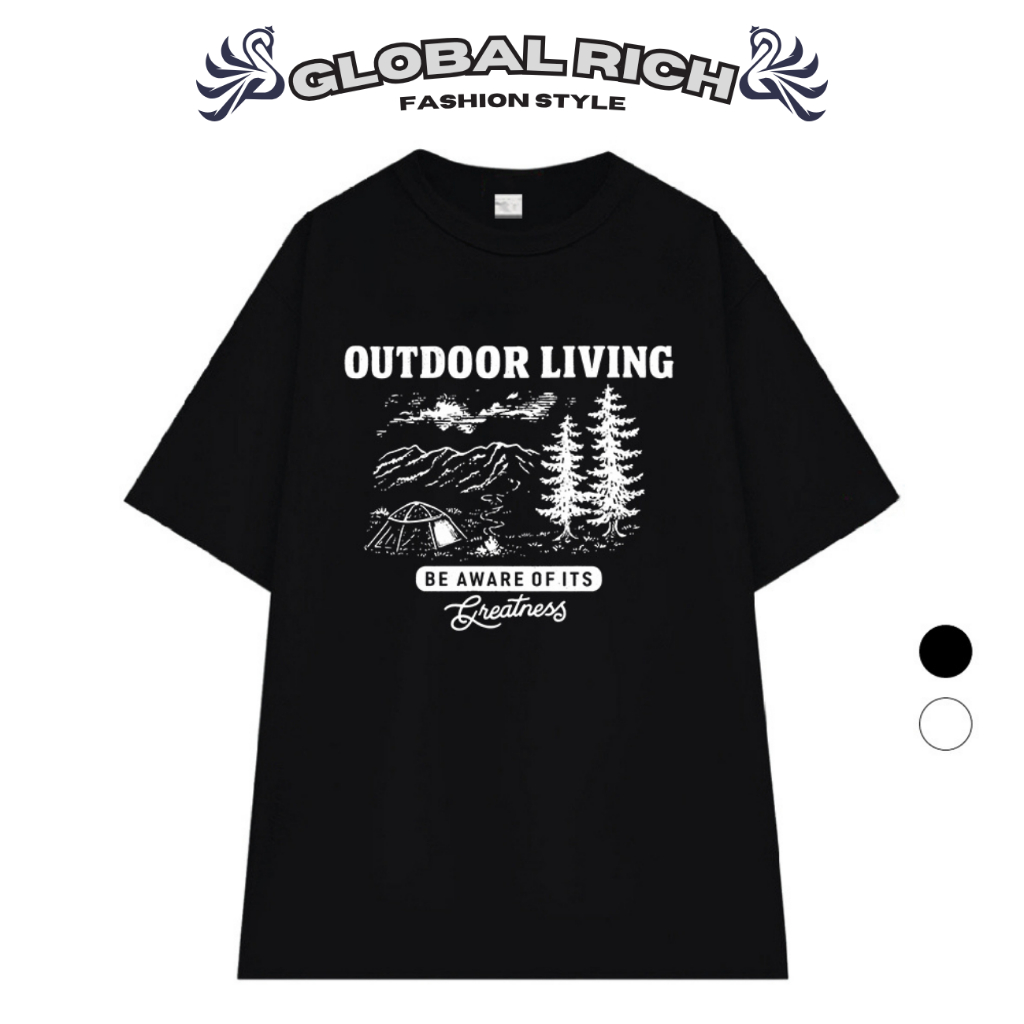 Áo Thun Global Rich Premium Tee Outdoor Living Be Aware of its Greatness