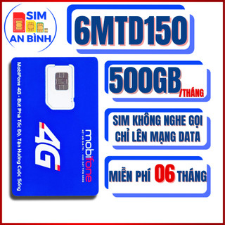  SIM 5G MOBIFONE 12MTD150 – 500GB THÁNG TỐC ĐỘ CAO – SIÊU TIẾT KIỆM - SIM AN BÌNH - SIM NGỌC MAI 