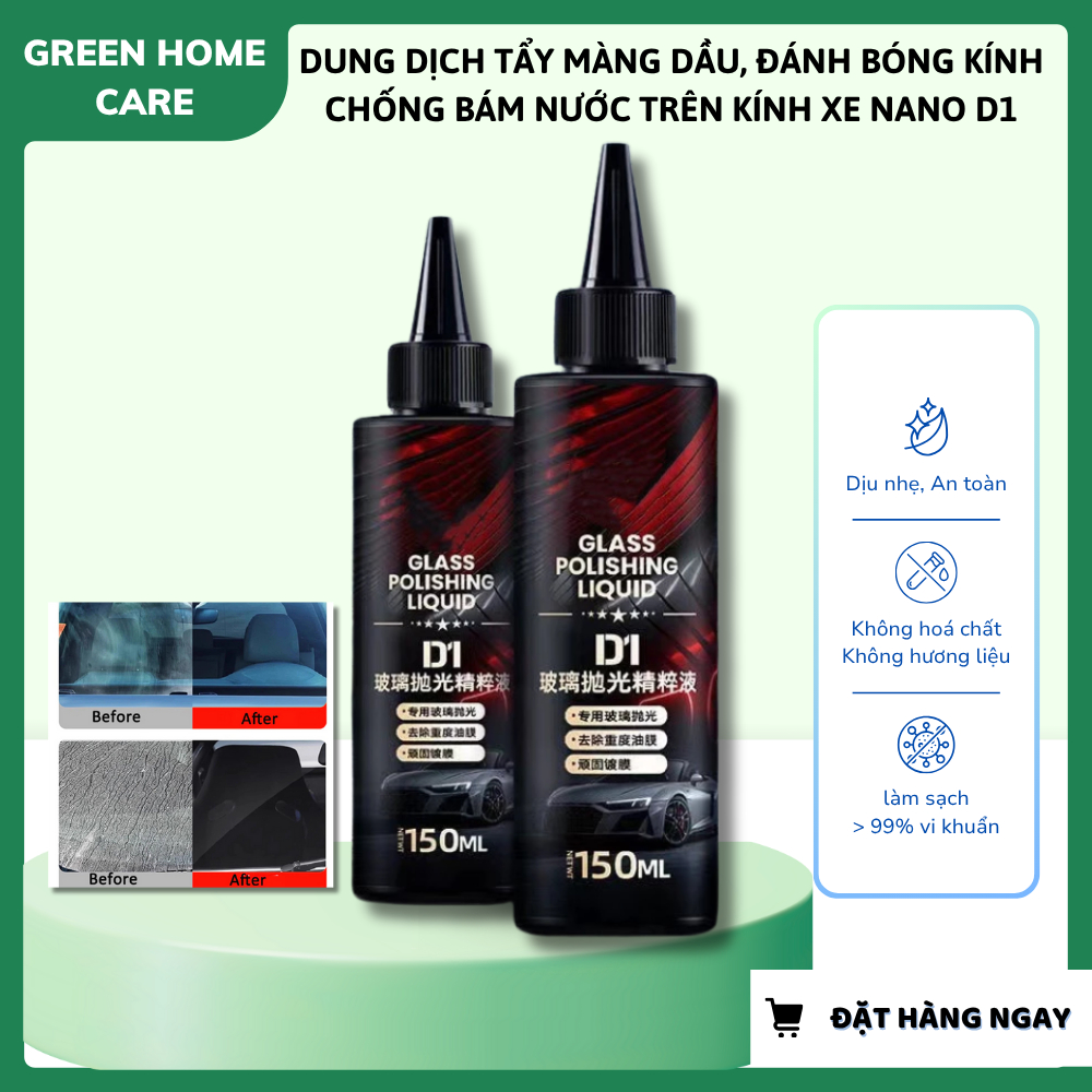 Dung Dịch Phủ Nano D1 150ml – Làm Sạch Màng Dầu, Chống Bám Nước, Giúp Kính Xe Sáng Bóng-GREEN HOME C