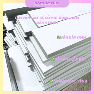  Miếng Ván Làm Kệ Gỗ MDF phủ Melamine rộng 20cm  Đầy  Đủ Kích Thước  